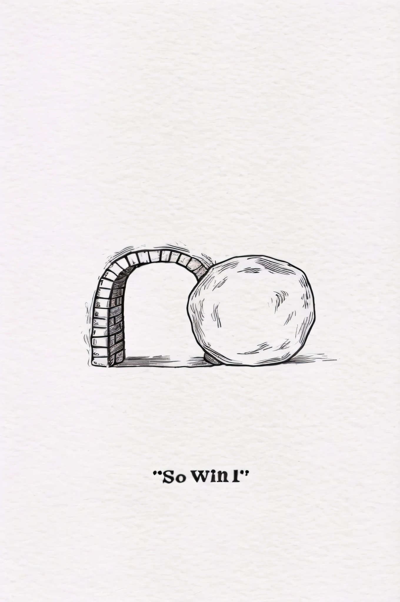 a drawing of a rock and a door with a quote, the stone is rolling up, desenho simples, sisyphus compostition, Hiding behind obstacles, Hasbulla, quase nenhuma parede dentro, estilo de desenho tradicional, hand drawn illustration, Cross hatching, foto do instagram, Meio, 🪔 🎨;🌞🌄, vignette illustration, Ultra realistic 4K marble hole