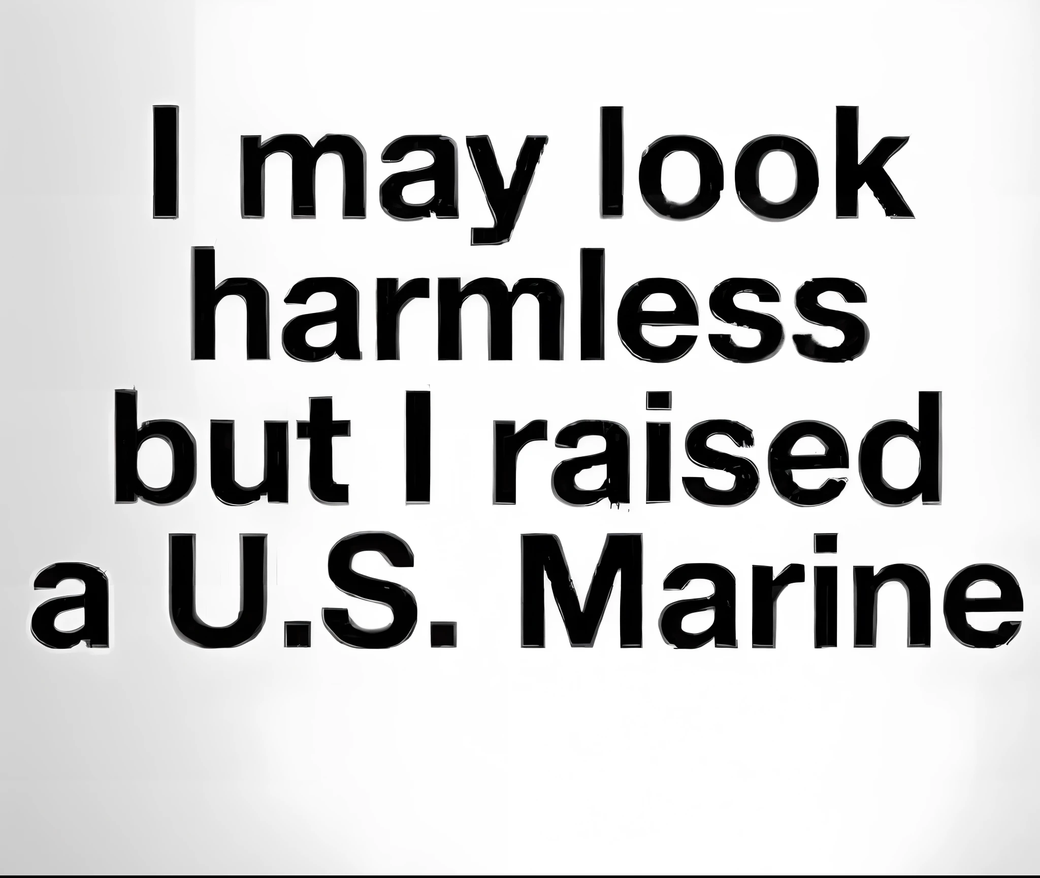 a close up of a white mug with a black text on it, marine armor, marine, manliness, i looked, goes hard, 😭 🤧 💔, hahaha!', 1866, ahhhhhhh, maritime, seemless, menacing!!!, marker”, battle hardened, 1863, cheerless, aliased, militaristic!!!