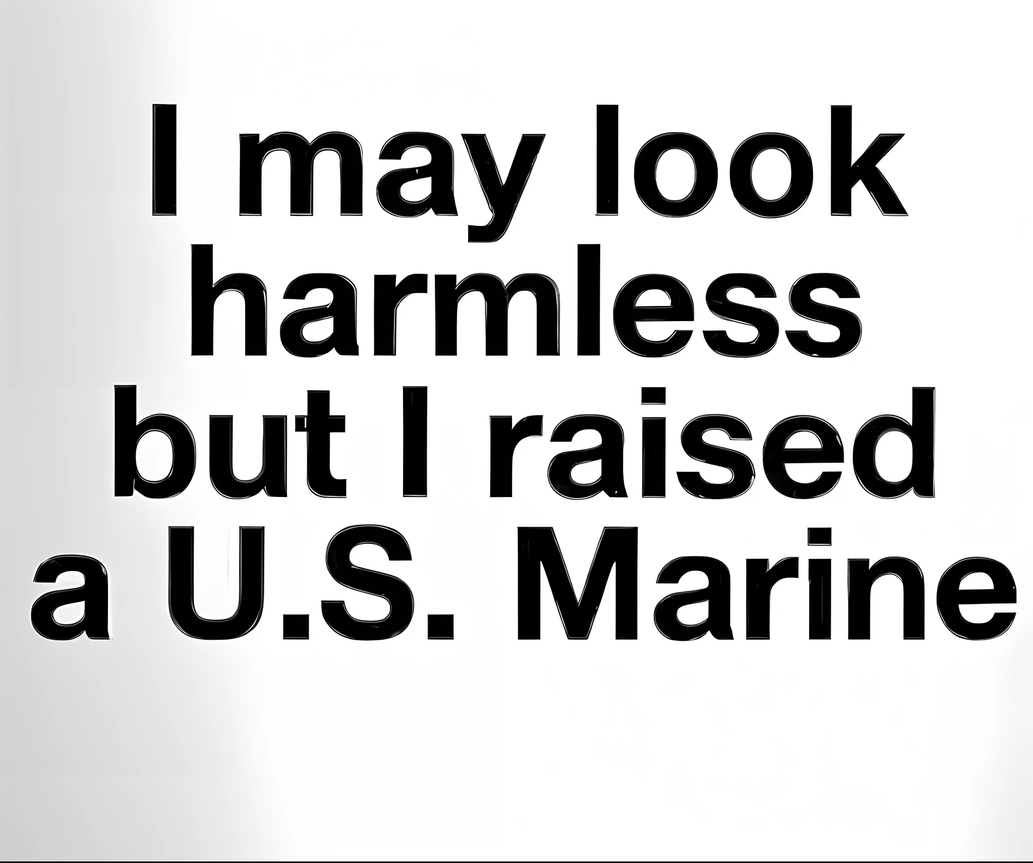 a close up of a white mug with a black text on it, marine armor, marine, manliness, i looked, goes hard, 😭 🤧 💔, hahaha!', ahhhhhhh, 1866, seemless, maritime, menacing!!!, marker”, battle hardened, 1863, cheerless, aliased, militaristic!!!