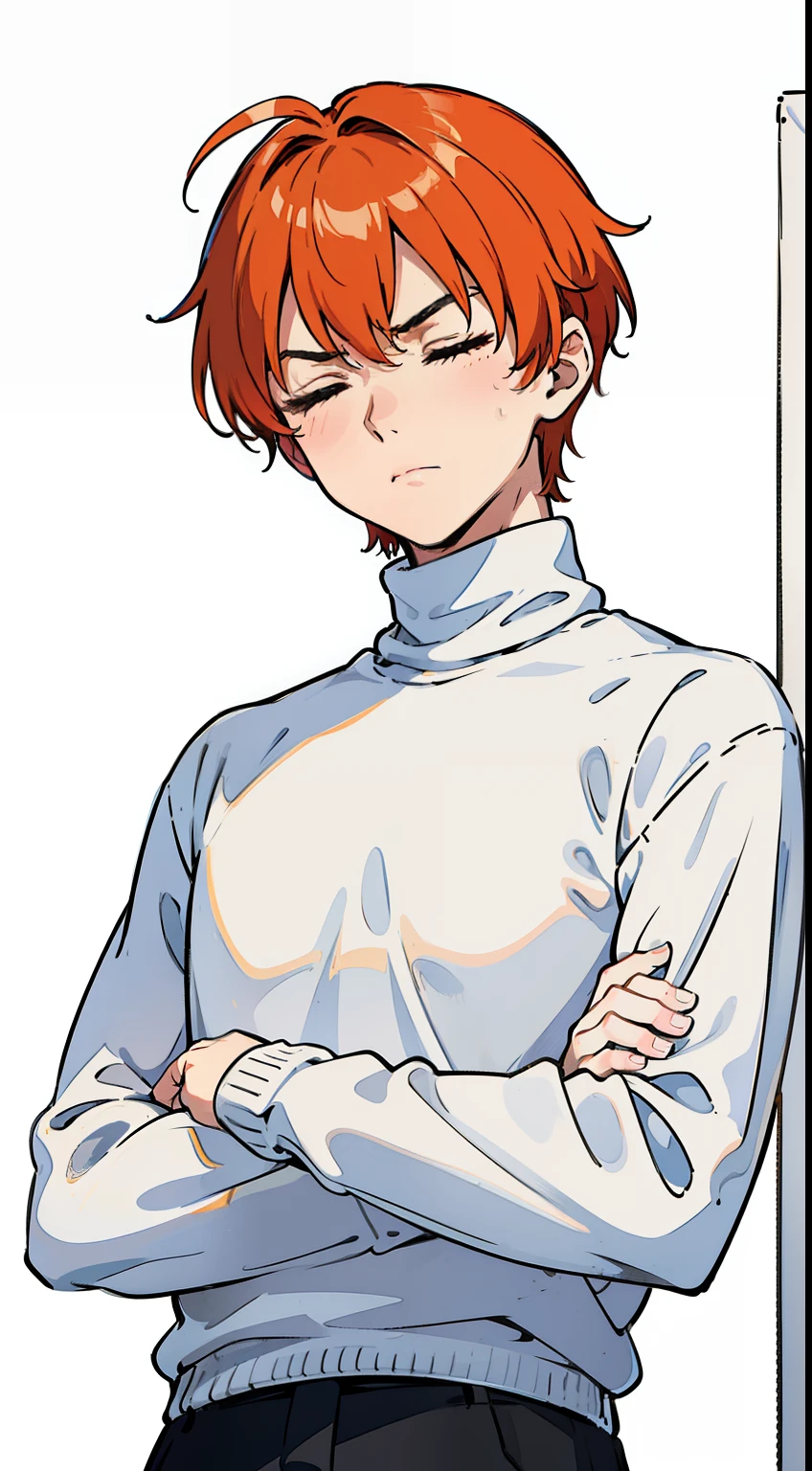 (1boy,teen,18 years old), orange hair, closed eyes,(((white sweater,turtleneck))),(white background),((angry,closed mouth)),(((,from front))),black pants,crossed arms