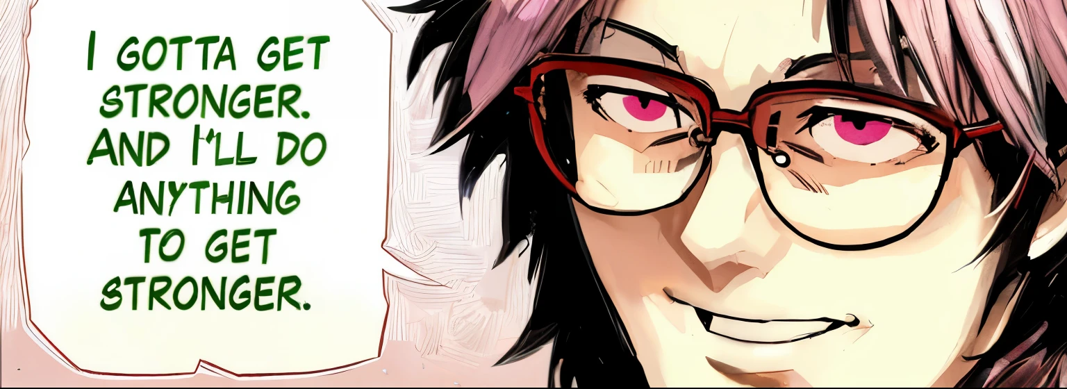 Anime character with glasses and a message saying I became stronger, and I do anything to become stronger, manga style
