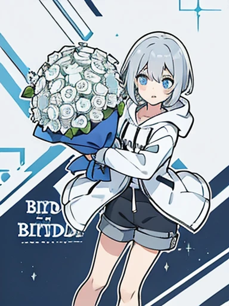 girl,Silver Hair,blue eyes,Bob,birthday,whole body,White hoodie,Grey shorts,bouquet