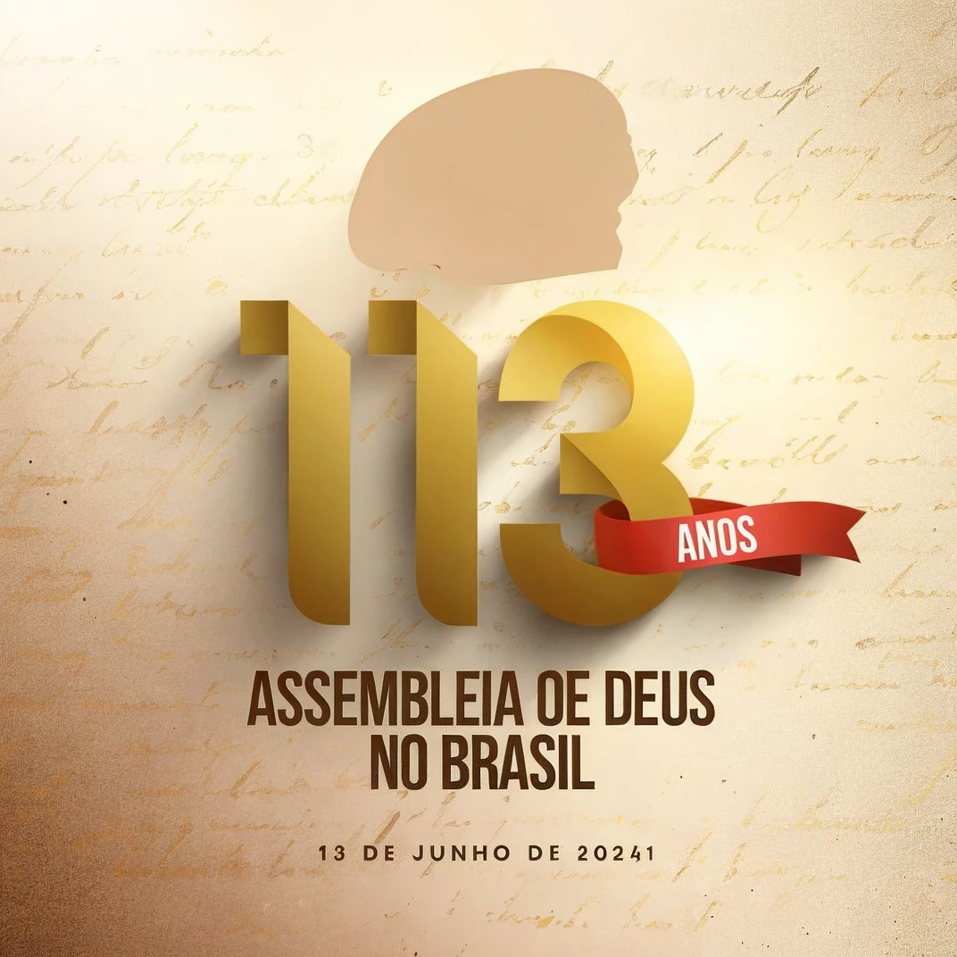 Create an image with the following sentence: &#39;113 years - Assembly of God in Brazil - June 18, 2024