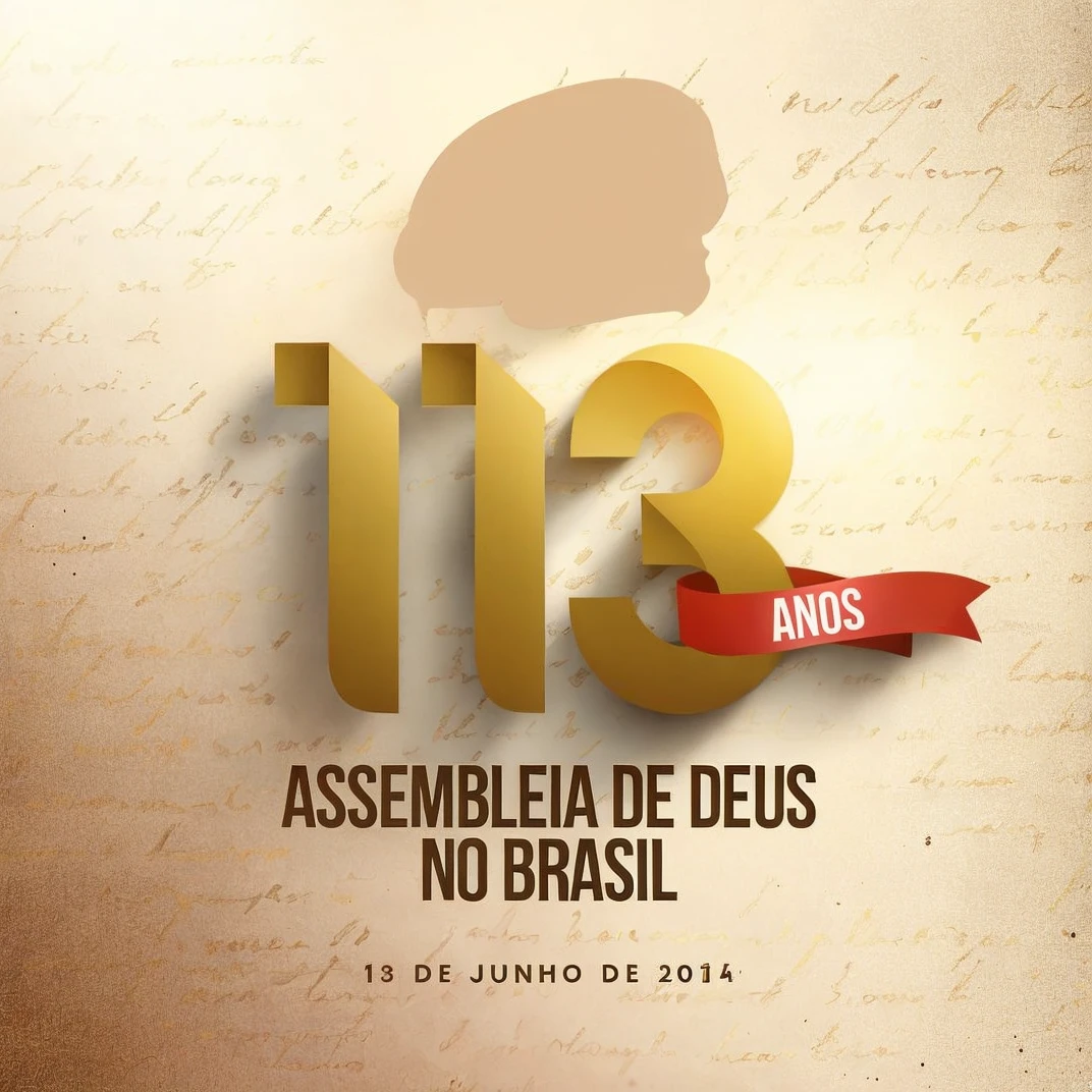 Create an image with the following sentence: '113 years - Assembly of God in Brazil - June 18, 2024