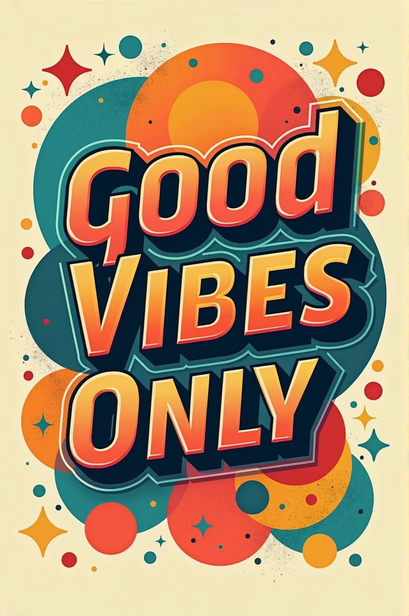 Retro Vibes: A vintage-inspired design with bold, retro typography saying “Good Vibes Only” surrounded by 70s-style geometric shapes and vibrant colors.