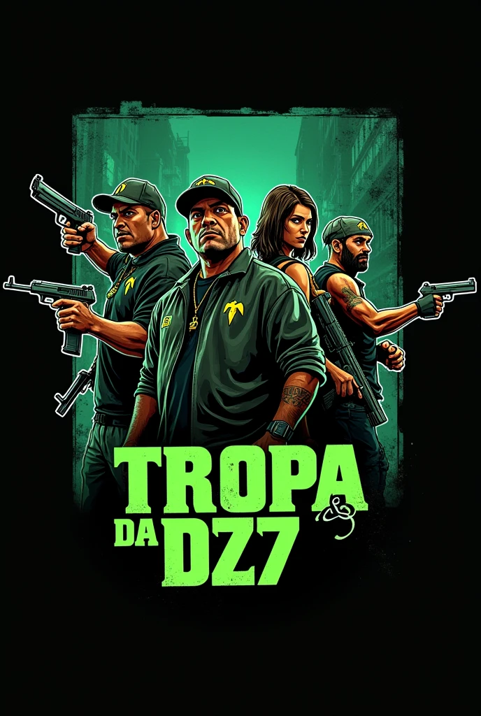 Create a gang logo with the following name TROPA DA DZ7 in the striking green color with characters in green clothes, women and men with weapons in their hands, GTA style