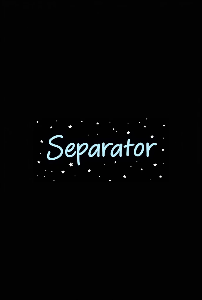 black background with white stars, Text that says "Separator" in italics in light blue