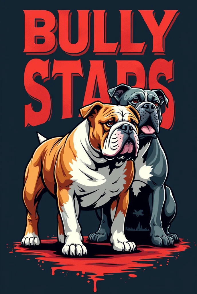 Create a bold and badass cover with the English Bulldog phrase & Bully Stars with pictures of a chubby English bulldog and an American bully.
