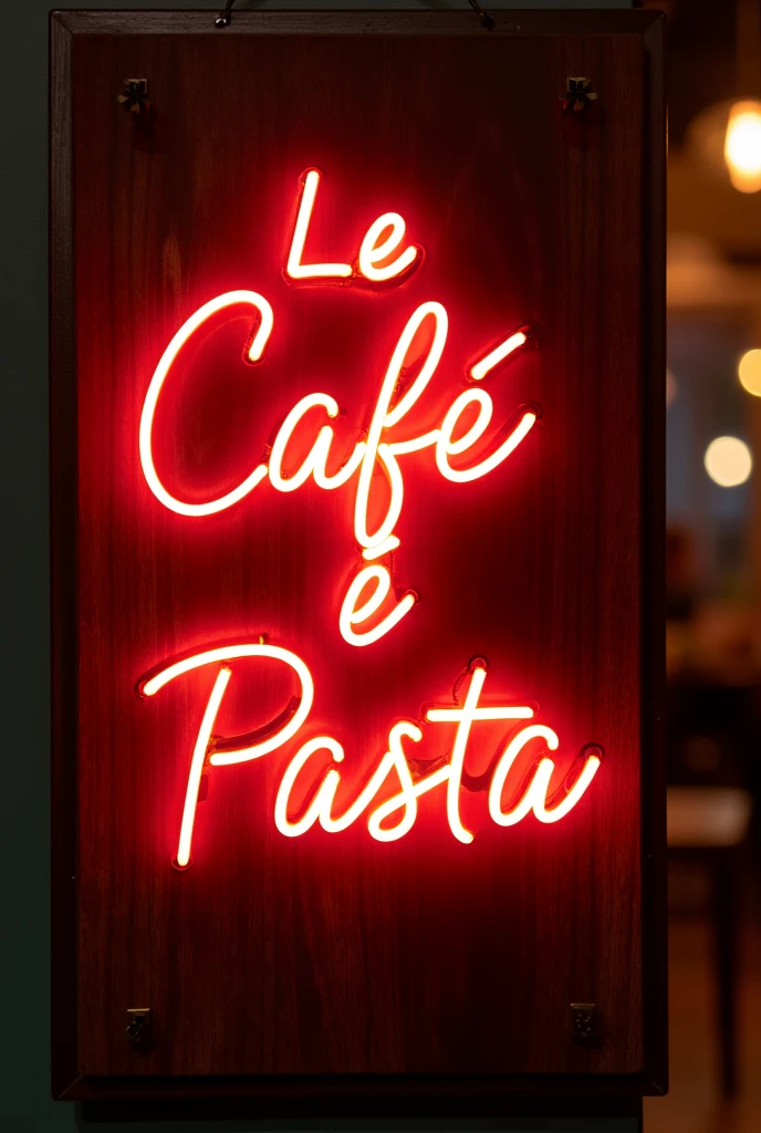 Write the phrase &#39;Le Café e Pasta&#39; in red neon, with stylish and neat handwriting, on a wooden plate
