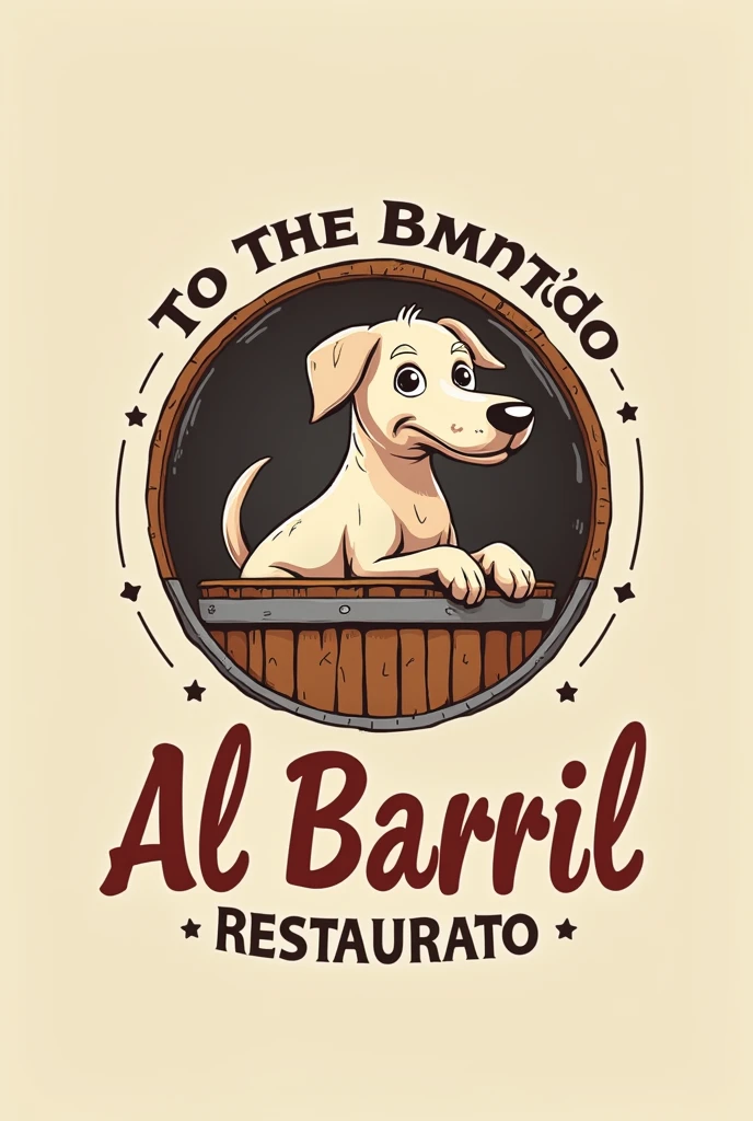 Make a logo for a restaurant, The topic is about roasts and I want you to name it "TO THE BARREL" in Spanish. Do it in a circular way and with the courage of a grandmother, The coward dog
