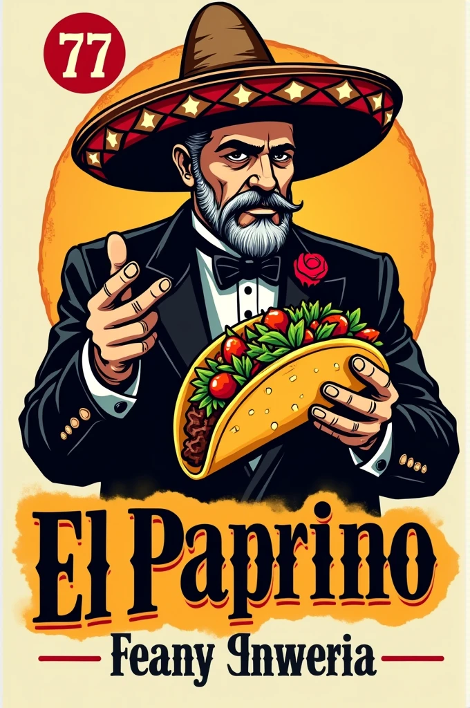 Taqueria Logo A godfather holding a taco al pastor with Mexican loteria style and number 77 Change the word taqueria to 'El Padrino' and the 77 in the upper left corner Make the sombrero a little shorter