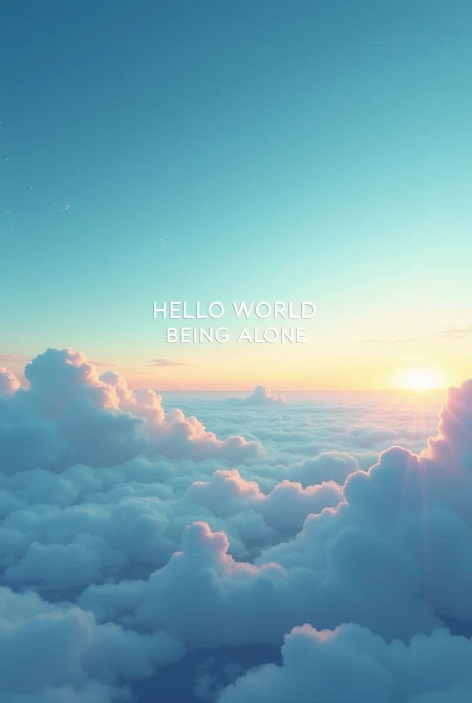 An image of the sky with a phrase that says hello world and something about being alone