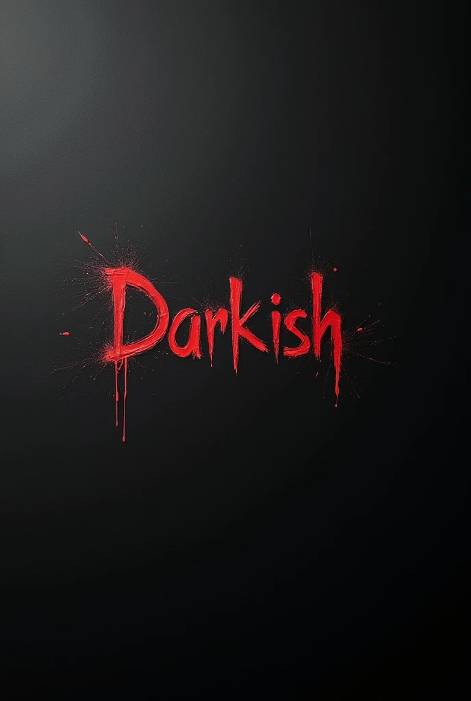 There will be written the word “Darkish" on a black paper