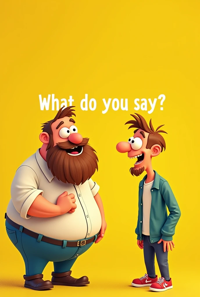 Create an image for a flyer on a yellow background where a text appears that says What do you say?? And the head of a fat guy with a beard and a skinny, dark-skinned guy without a beard in a cartoon style