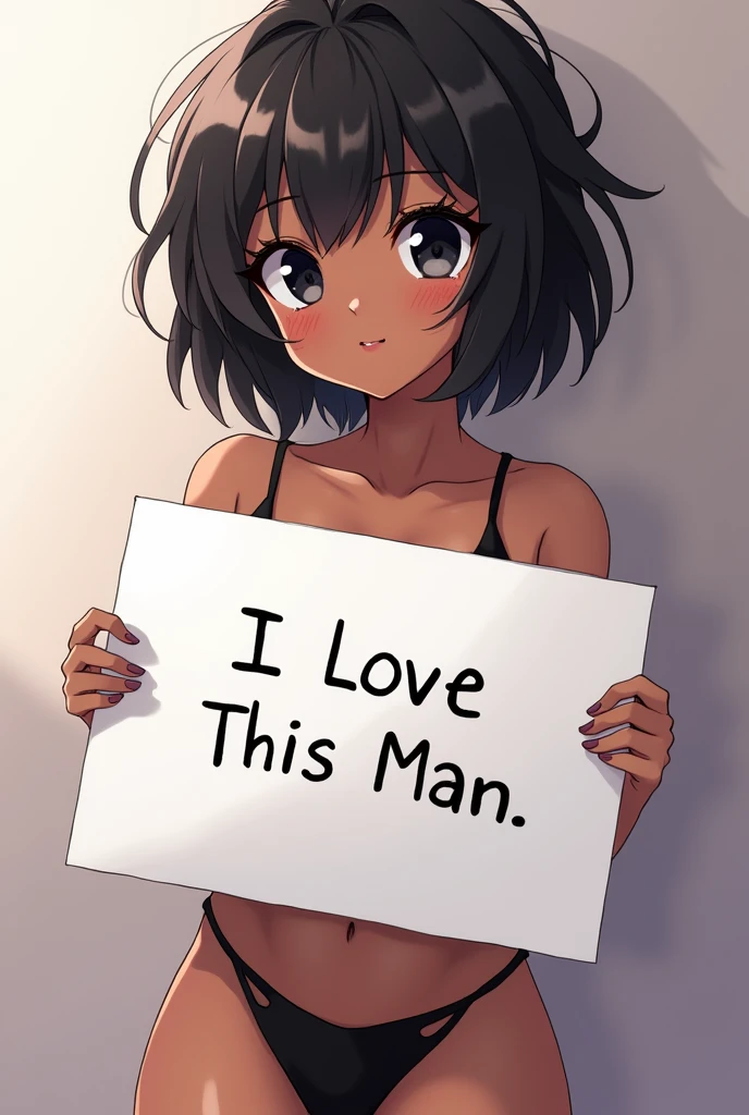 Beautiful brown skin girl with mess short black hair, lingerie dress, holding a white board with text "I Love This Man" and showing it to the viewer, anime style, black eye, ahegao face, the board little down