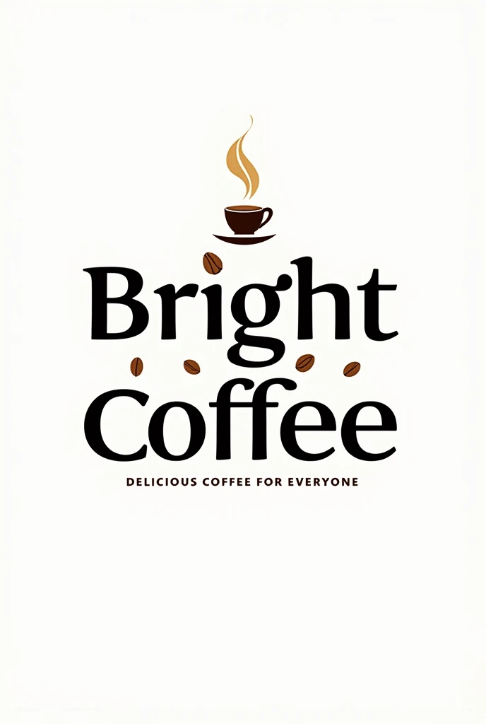 Logo name   "Bright Coffee"  write on logo  logo writer color black

The motto name "Delicious coffee for everyone" write on logo

white background 

beautiful coffee pictures 

