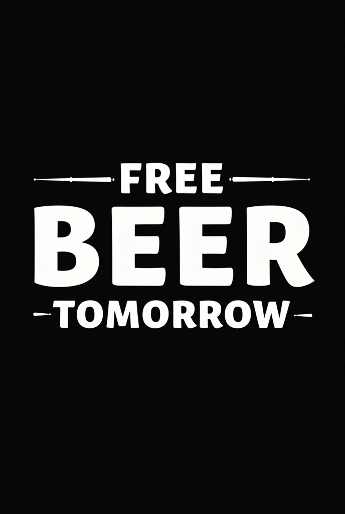 Make to vector with white text and black background "free beer tomorrow"