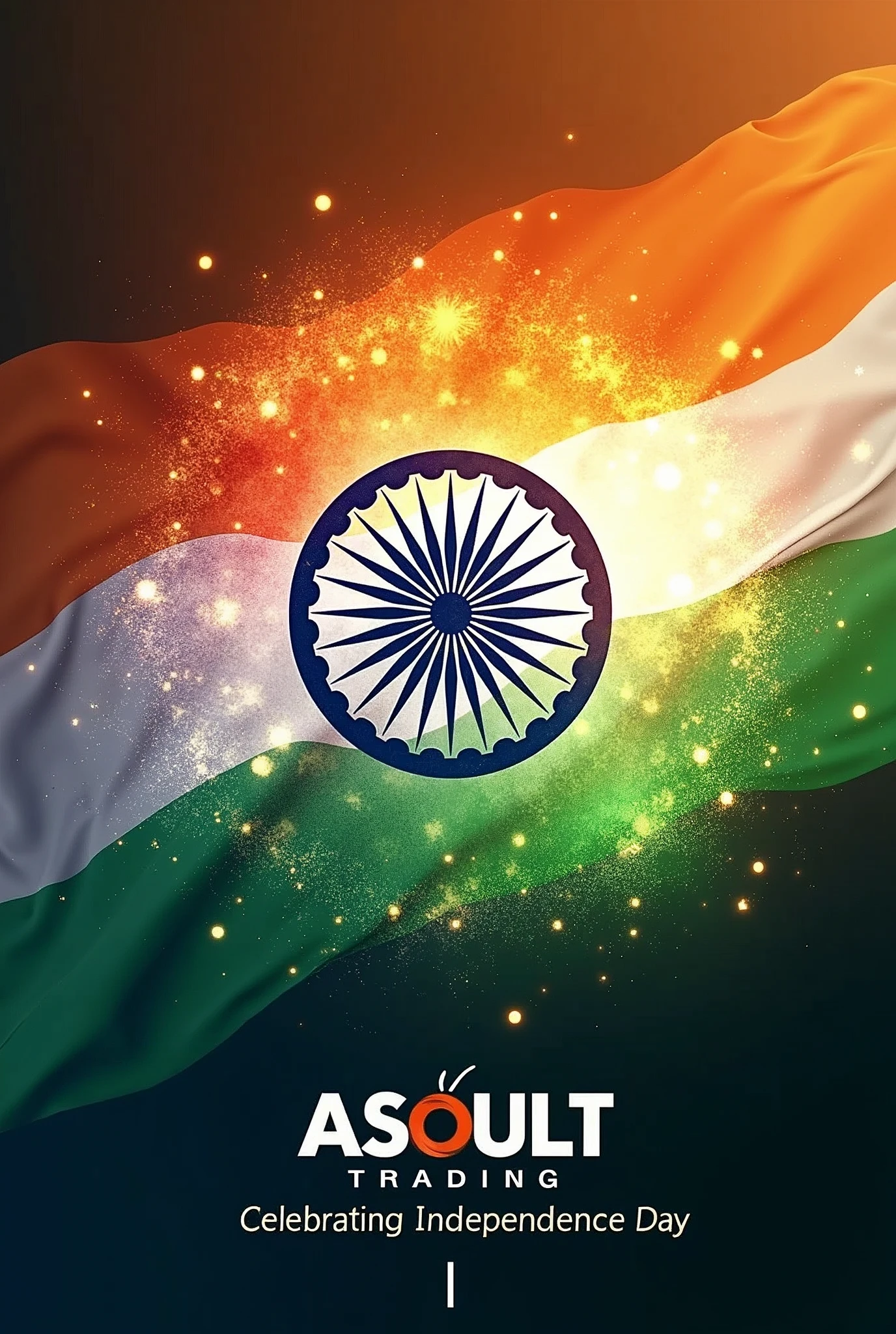 ASOULT TRADING . Add the company logo and include the text 'Happy Independence Day' or 'Celebrating Independence'. Use the Indian tricolor as the main color palette and include elements like the Indian flag, Ashoka Chakra, or fireworks to enhance the patriotic theme."