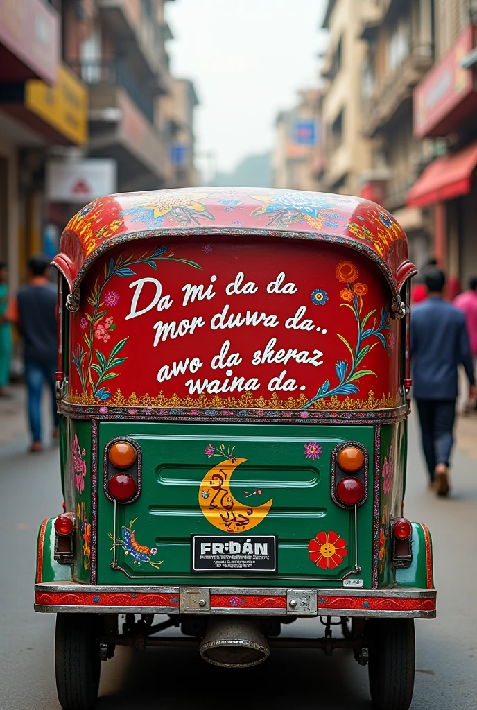 pakistani tuk tuk writtenin back “Da mi da mor duwa da. awo da sheraz waina da”