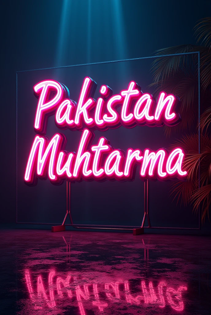 Neon text Pakistan Muhtarma 