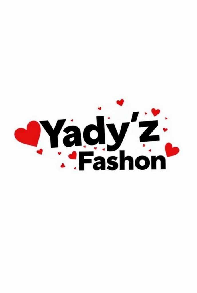 Logo with name Yady'z Fashon letter Arial black black color with white edges white background and some red hearts