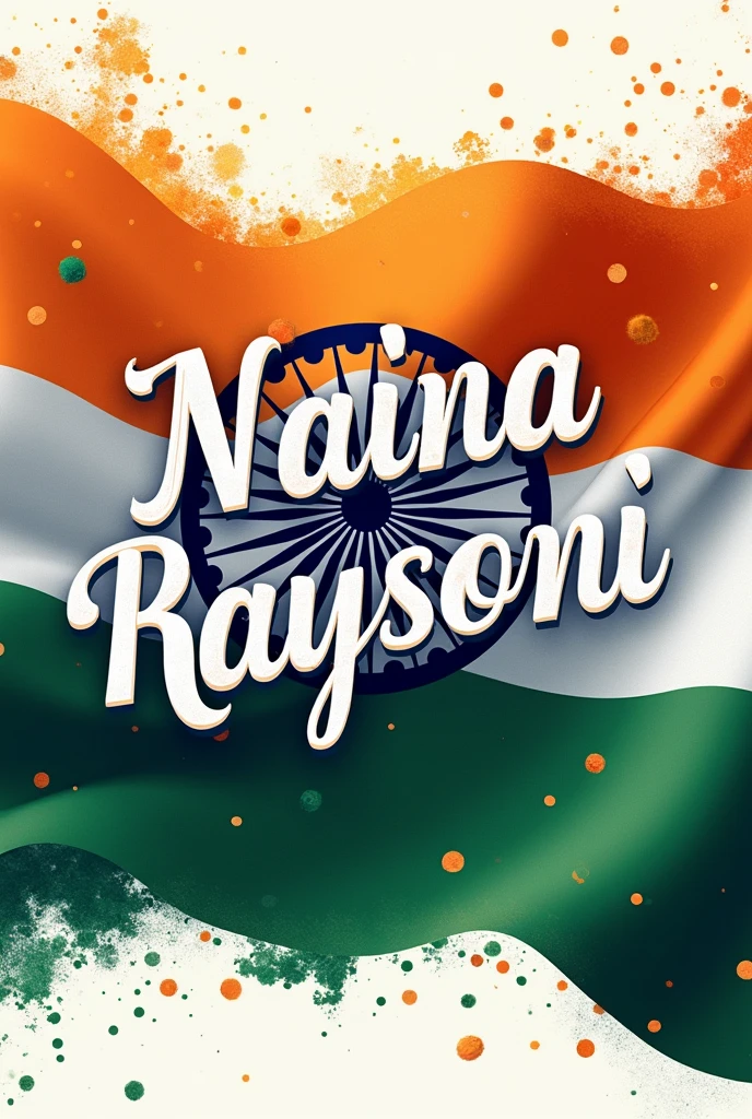THE NAME NAINA RAYSONI WITH INDIA FLAG AROUND IT