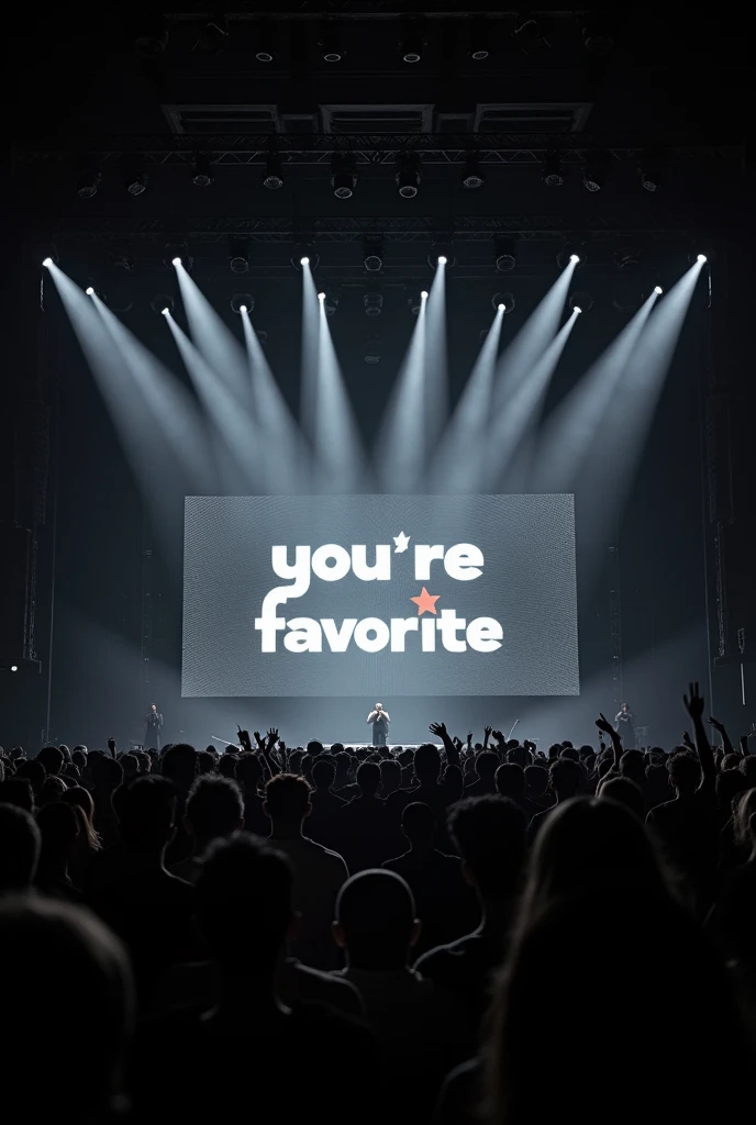 concert stage, big led screen, black and white spot light, no people on stage, “you're my favOriTe” text, expensive screen with lots of pixel, more expensive screen