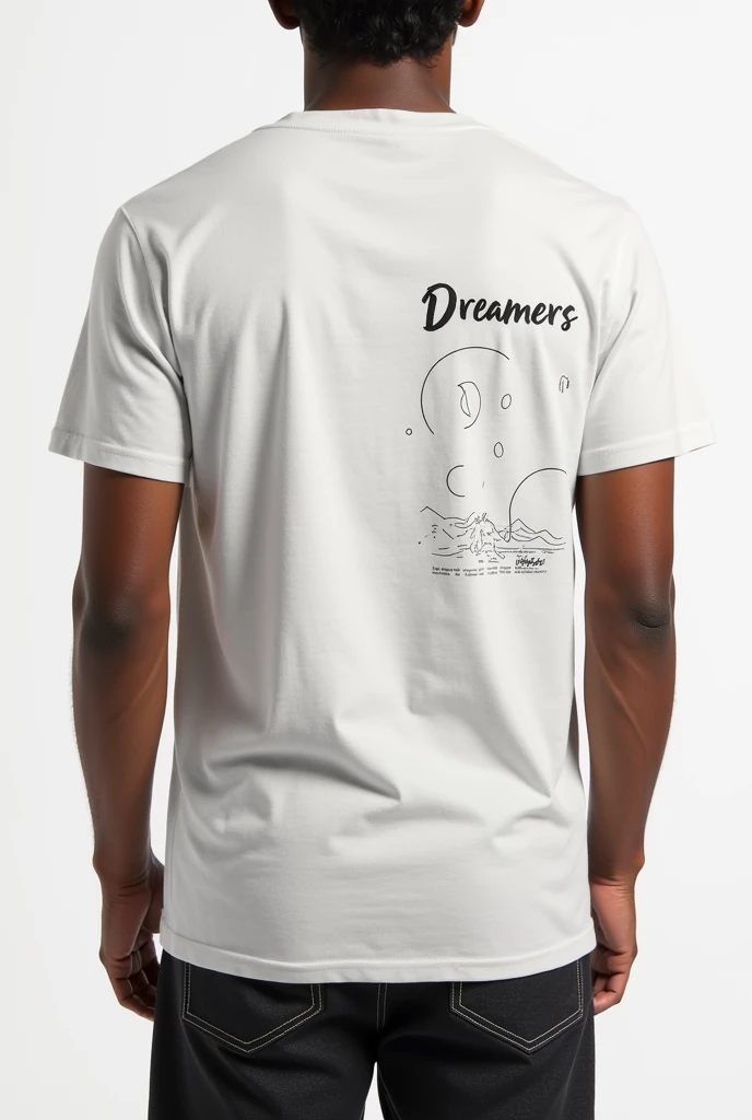 A shirt with the name Dreamers on the upper left. On the back I would like a design with the theme of the name but not so big or colorful