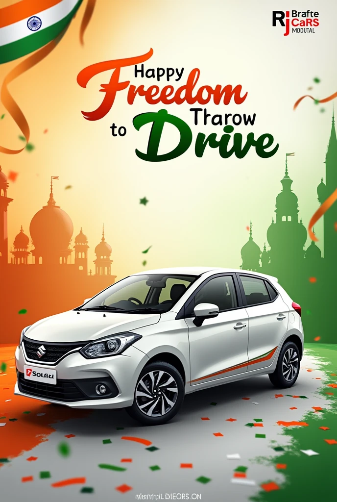 Here's an updated version of the prompt:

"Create a vibrant Independence Day-themed image for 15th August, featuring a 2023 white Maruti Suzuki Baleno from RJ Cars. The car should be highlighted against a backdrop of the Indian flag's colors (saffron, white, and green) with elements like the Ashoka Chakra or iconic Indian landmarks subtly integrated. Add a festive and patriotic message: 'Happy Independence Day from RJ Cars! Celebrate the freedom to drive with us.' The image should be bold, celebratory, and perfect for sharing on RJ Cars' Instagram page."