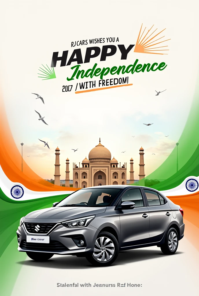 Here's another version:
"Design a dynamic Independence Day visual for 15th August, featuring a 2023 Maruti Suzuki Baleno from RJ Cars. The car should be prominently displayed with an overlay of the Indian tricolor (saffron, white, and green) and the Ashoka Chakra. Surround the car with a backdrop that includes symbols of India's heritage, like national monuments or a sky with some birds fly freely. Include a bold message: 'RJ Cars Wishes You a Happy Independence Day! Drive with Freedom.' The design should be eye-catching and patriotic, ideal for RJ Cars' Instagram page."