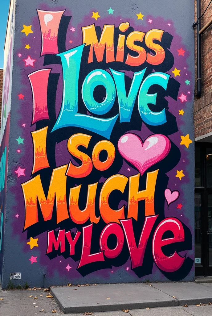 Create a graffiti with big letters that says I miss you I love you so much my love