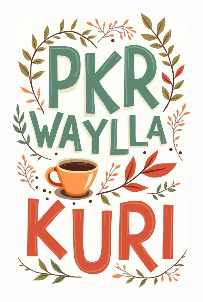 An illustration that is made on a mural is white with the words PKR in light green and the word WAYLLA in dark green and KURI in red along with drawings of coffee branches and a cup.