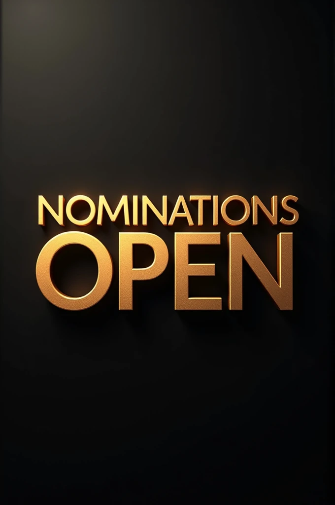 "Create an image featuring the phrase 'NOMINATIONS OPEN' in elegant, golden, 3D letters with a slight glow. The background should be a sleek, deep black with a subtle texture or gradient to add depth. The text should be centered and bold, with a refined and professional font that exudes sophistication and prestige, reflecting the importance of the Women Entrepreneur Awards."
