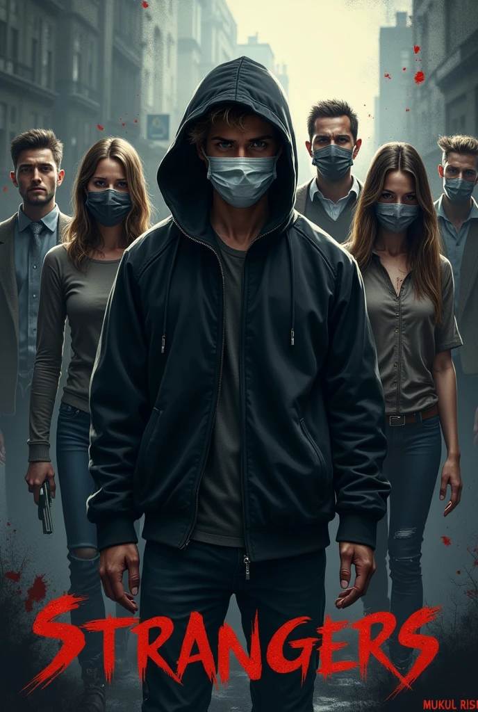 Novel Cover For Zombie Apocalypse Novel.The Main Character Is Loner Who Wears Black Hoodie.He Is Damn Handsome.Female Lead Is Simple Cute Girl.Novel Name Is Strangers.You Need To Show Some Zombies Also.And Writer's Name Mukul Risbud.Create Professional Novel Cover.More Dark Background.And Also Show The Main Female Lead.And 2 Male Characters And One Female Characters.And Also Make Zombies Closer.More Realistic And Artsy.Also Make Them All Wear The Mask.And Show Their Fear And Emotions.Excluding Main Character
