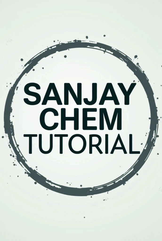 A round circular border of text "SANJAY CHEM TUTORIAL"