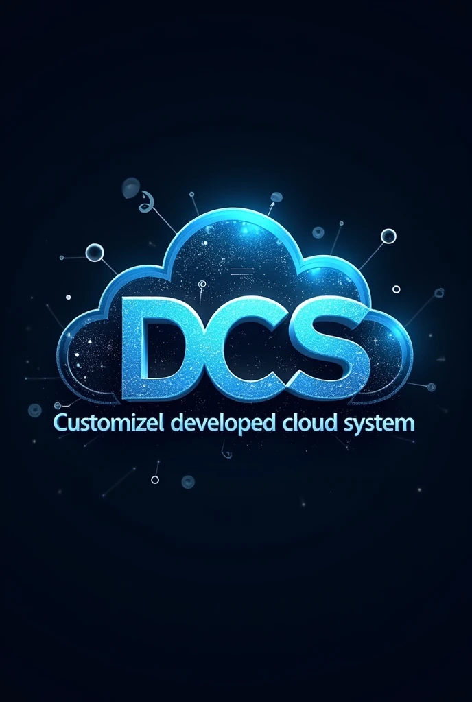 Help me make a logo,The content in the center is the three letters DCS,The English content surrounding it is Customized developed cloud system,The overall needs to have a texture and a sense of technology
