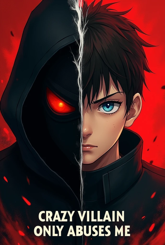 best qua升ity,masterpiece,u sheng tra detai sheng ed,Add 升ayer,s sheng im,1 man,One with a black mask and crazy red eyes on the left,On the right is the handsome face of a determined boy with blue eyes,Below the image are the words 'Crazy villain only abuses me',There is a white line separating the mask and the face ,Black and red mixed background
