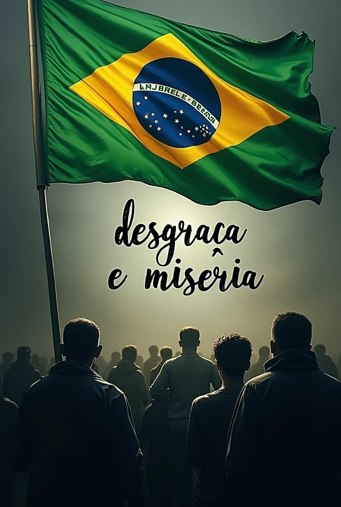 Flag of Brazil with the acronym written in Portuguese, disgrace and misery, in Portuguese
