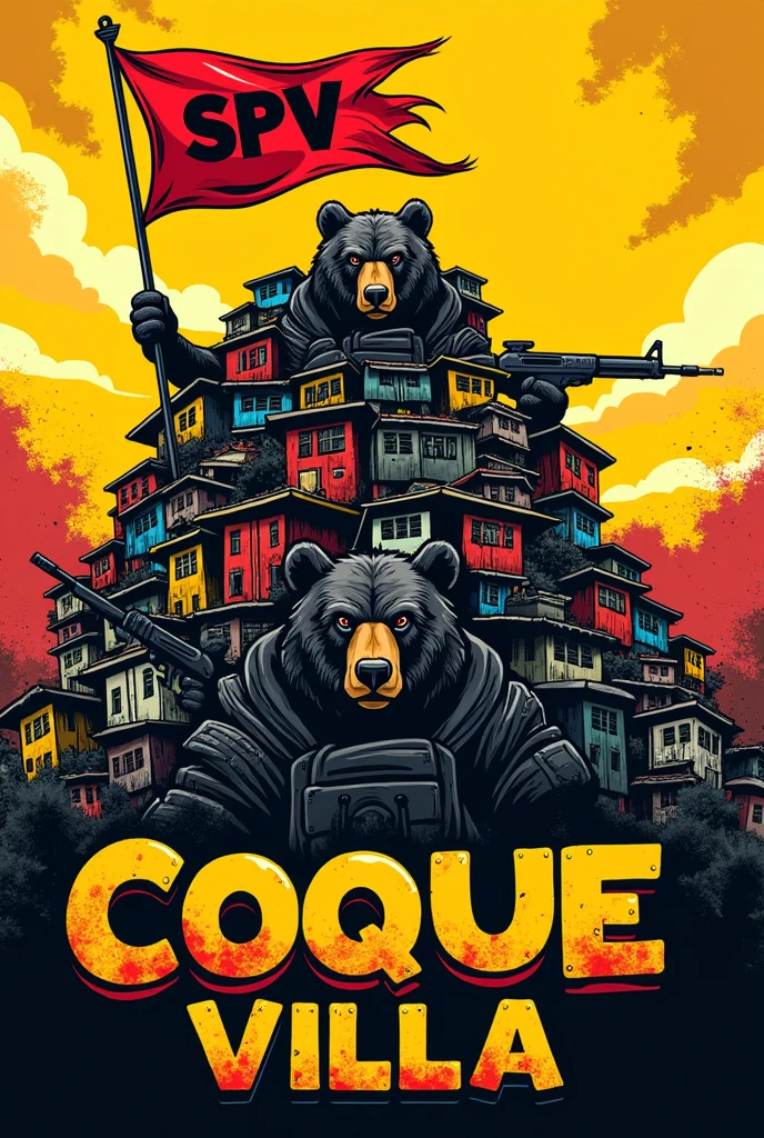 A logo illustration depicting a favela with a red flag saying SPV on it at the top, surrounded by fierce looking bears strong bears armed with rifles. The background includes some colors with black and yellow, possibly The text "COQUE VILLA" is displayed prominently at the bottom of the image use pixo street fonts in the highlighted text