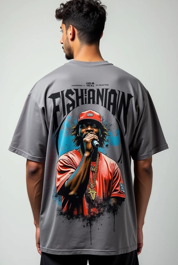 Make a oversize t-shirt color gray add some unique art of hip hop rap artist with mic ,print the art in back side and add this slogan Sai by be fashionable