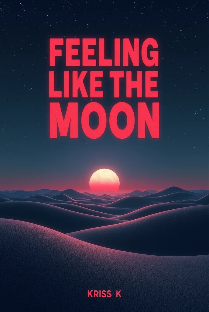 A cover for an album that has the title “feeling like the moon” with red letters, something related to the moon and like a textured night landscape and below the title is the name “Kriss K”, that is minimalist and with retro vibes with a 1 format:1 1080x1080
