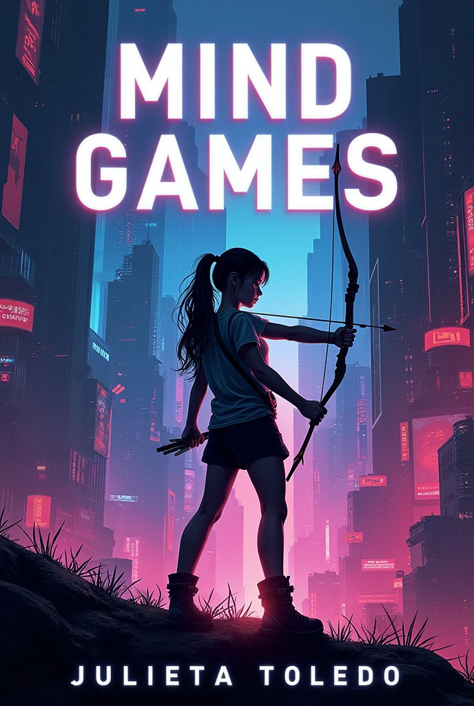 Book cover with the letters "mind games" On top, A girl standing using a bow and arrow on a futuristic background, and at the bottom the letters author Julieta Toledo, The lyrics must be in Spanish