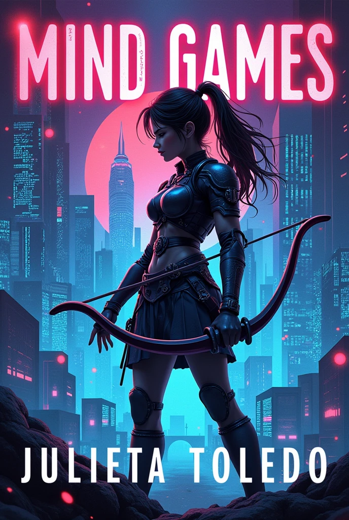 Book cover with the letters "mind games" On top, A girl standing using a bow and arrow on a futuristic background, and at the bottom the letters author Julieta Toledo, The lyrics must be in Spanish