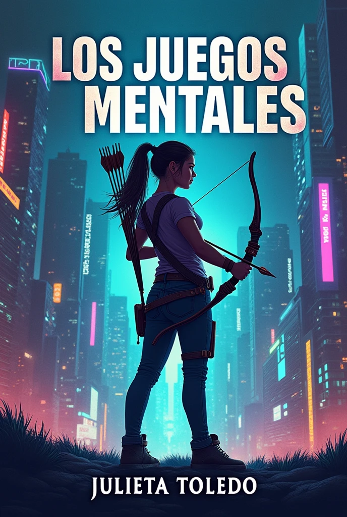 Book cover with the letters "The Mind Games" at the top, a age girl standing using a bow and arrow in a futuristic background, and at the bottom the letters author Julieta Toledo, the letters must be in Spanish