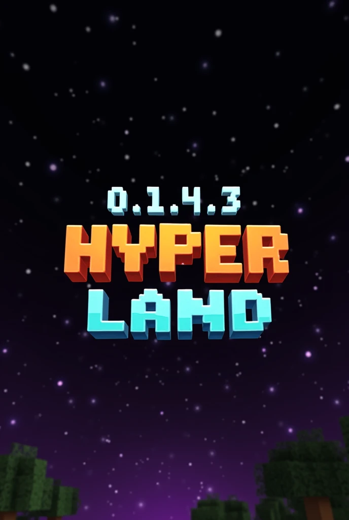 A minecraft themed logo called HYPERLAND, the HYPER in orange and the LAND in white that are together below HYPERLAND a light blue that says 0.14.3 in the air and the text in pixels the sky in black and around purple