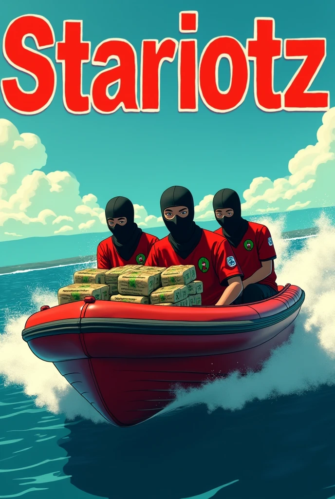 An animated picture of a dinghy speed boat and on the dinghy speed boat there are supposed to be three fully masked people with Morocco jerseys and on the boat there are supposed to be several packages with cannabis and on the picture the name STARIOTZ is supposed to be clearly visible in large letters above