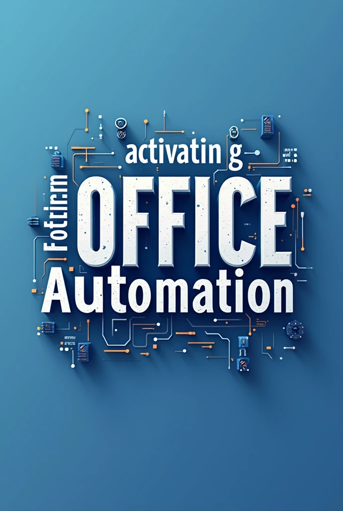 Create an office logo that says something" activating office automation "
Change the letters and put some more striking ones 