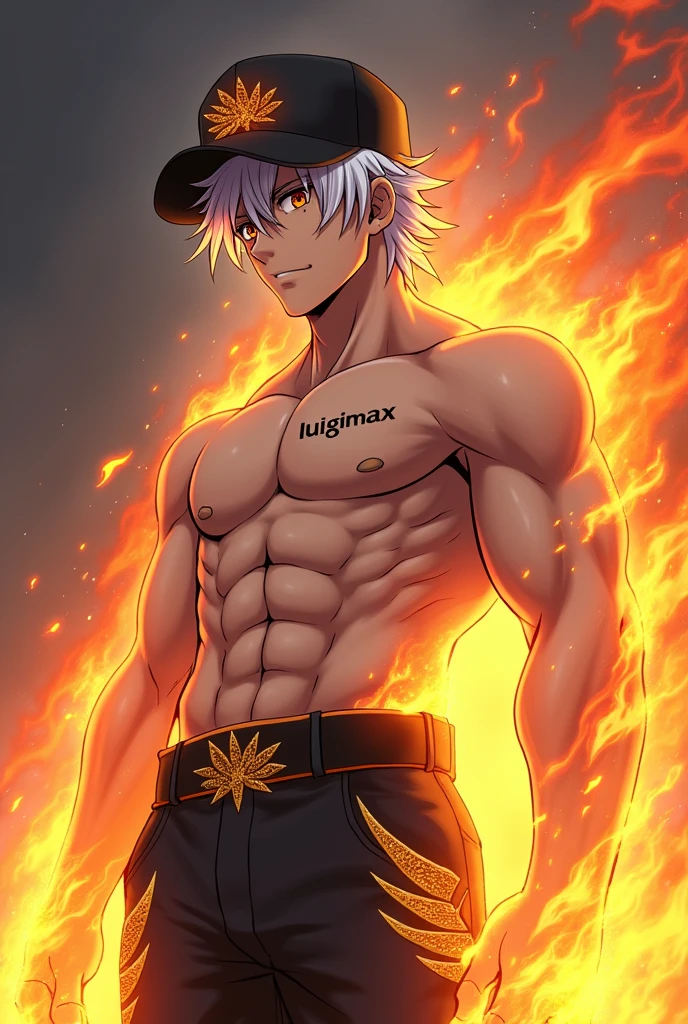 Anime boy with white hair and manly face ,shirtless,with flames on the body ,with dark cap,The cap has a small orange crown ,The pants are dark with wings drawn on the sides ,The drawn wings are golden and shine ,the hair under the cap,the hair is brown
,The cap covers the entire top of the hair ,The boy has a tattoo on his chest that says Luigimax