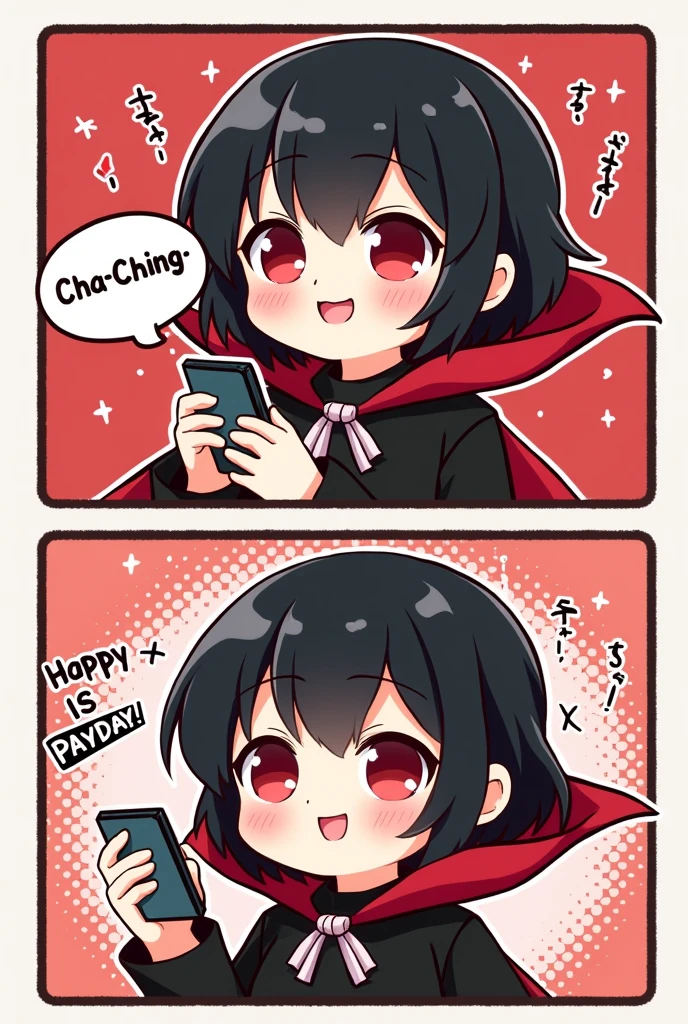 chibi style, kawaii, moe, 2 comic panels, dot halftone, flat color, main character is a beautiful black short hair vampire girl with red eyes wearing red cloak rising her smartphone, panels one with main character smiley face and the text "Cha-Ching" in sound effect, panel tow with main character happy face sparkling eyes and saying "IT IS PAYDAY!", text fontstyle comic, red dot background, cute