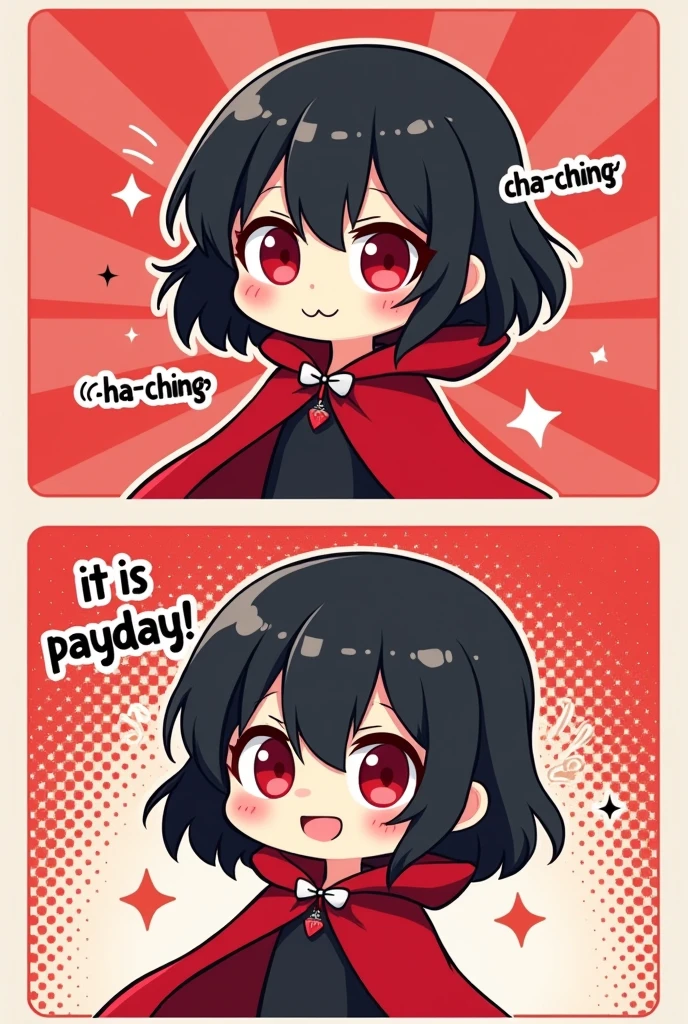 chibi style, kawaii style, 2 comic panels, dot halftone, flat color, main character is a beautiful black short hair vampire girl with red eyes wearing red cloak rising her smartphone, panels one with main character smiley face and the text "Cha-Ching" in sound effect, panel tow with main character happy face sparkling eyes and saying "IT IS PAYDAY!", text fontstyle comedy comic, red dot background, super cute girl, short comic